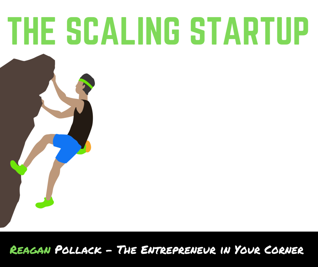 How to Scale your Startup - Reagan Pollack